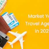 How to Market Your Travel Agency and Stand Out in a Crowded Market